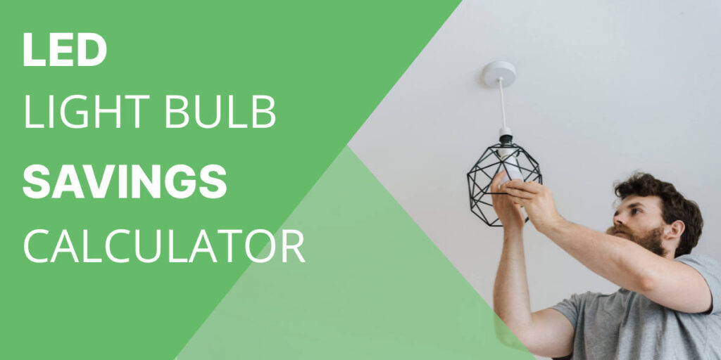 LED light bulb savings calculator